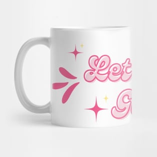 Let’s go girls Mug